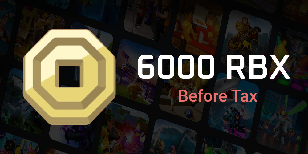6000 Robux before Tax