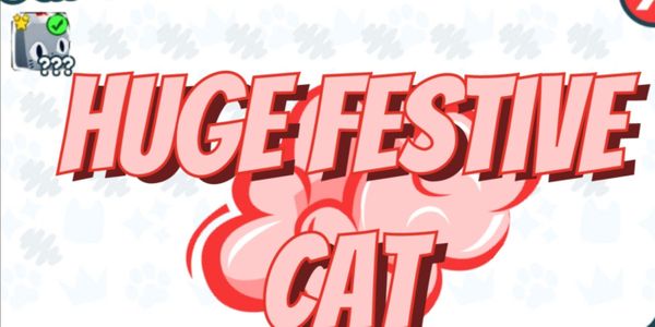 Huge Festive Cat/HFC Pet Simulator