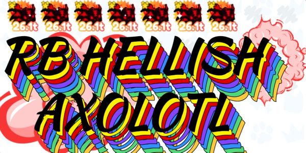 RB Hellish Axolotl/Pet Simulator x Rainbow Hellish Axolotl