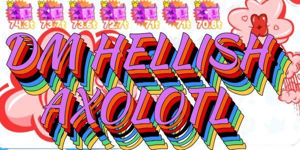 DARK Matter Hellish Axolotl