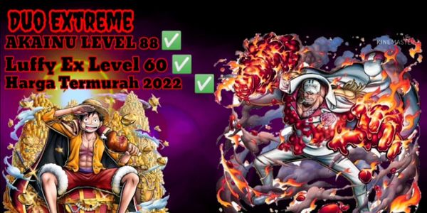 Duo Extreme Sakazuki Level 88 + Luffy Level 60