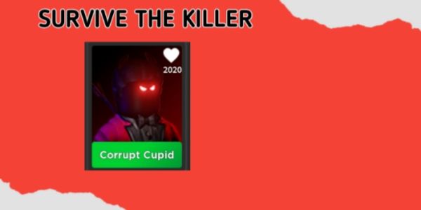 Corrupt Cupid 2020 | Survive The Killer (STK)