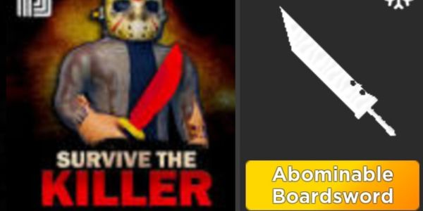 Abominable Boardsword (survive the killer)
