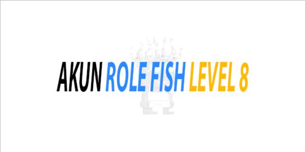 Role Fish 8 Account
