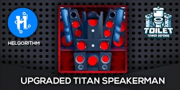 Upgraded Titan Speakerman (Toilet Tower Defense)