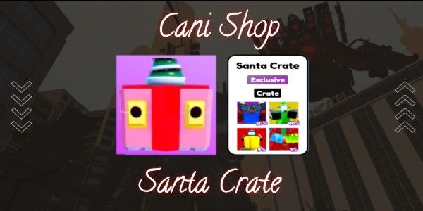 Santa Crate - Toilet Tower Defense