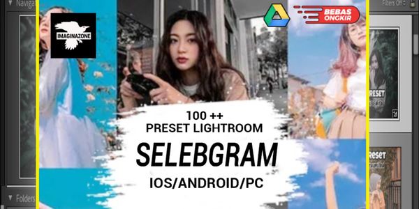 100++ LIGHTROOM PRESETS - SELEBGRAM| OS, ANDROID & PC