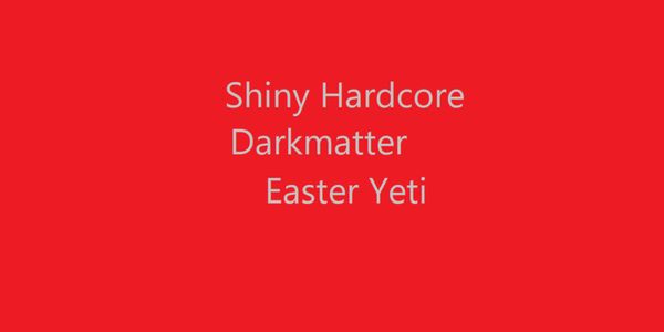 Shiny Hardcore Darkmatter Easter Yeti