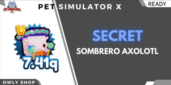 Secret Somrero Axolotl - Pet Simulator X