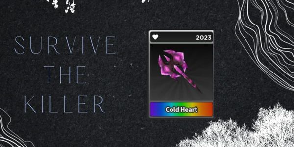 Cold Heart | Survive The Killer
