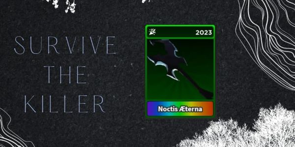 Noctis AEterna | Survive The Killer