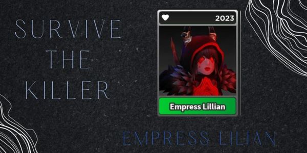 Empress Lilian | Survive The Killer
