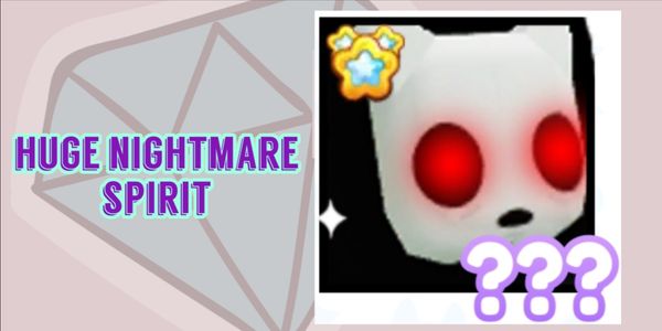 HUGE NIGHTMARE SPIRIT