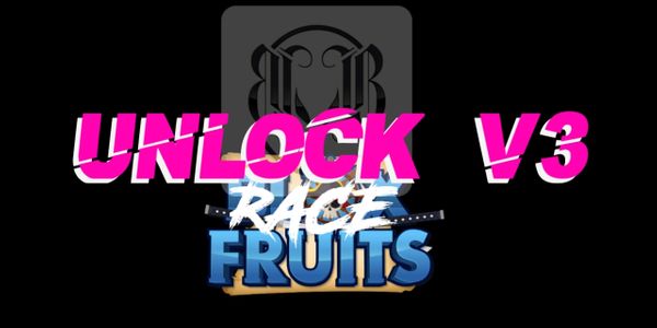 UNLOCK RACE V3 - Blox Fruits