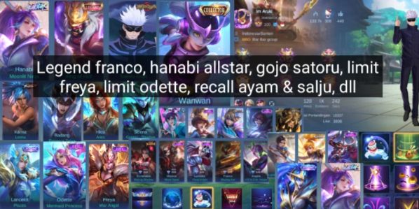 Semi sultan Legend accounts franco, hanabi allstar, jujutsu kaisen gojo satoru, limit freya, limit odette, chicken & snow recall, etc.