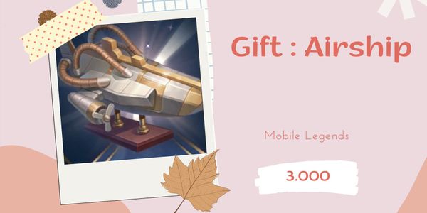 Gift: Airship - Mobile Legends