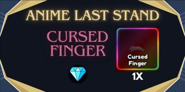 Cursed Finger | Anime Last Stand