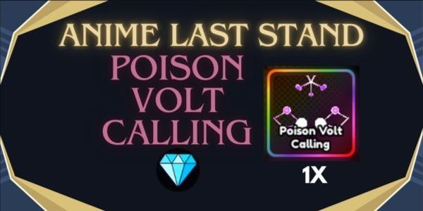 Poison Volt Calling | Anime Last Stand