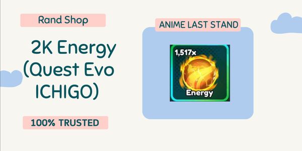 2K Energy (Quest Evo Ichigo GODLY) Anime Last Stand