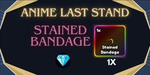 Stained Bandage (Anime Last Stand)