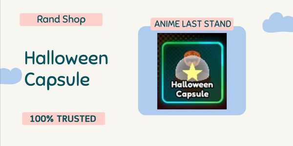 Halloween Capsule Anime Last Stand