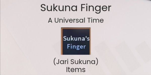Sukuna Fingers - A Universal Time (AUT)