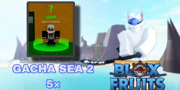 Gacha fruit sea 2 5x