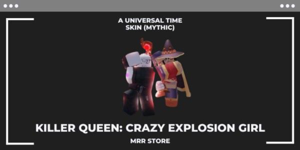 Killer Queen: Crazy Explosion Girl (Killer Queen Skin) | A Universal Time (AUT)