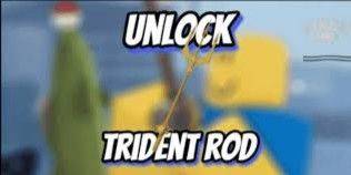 Get Trident Rod
