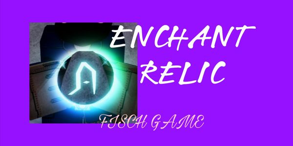 Enchant relic - Fisch RBL