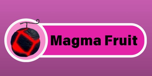 Magma Fruit