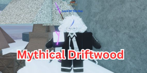 Mythical Driftwood