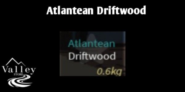Atlantean Driftwood | Fisch | RBL