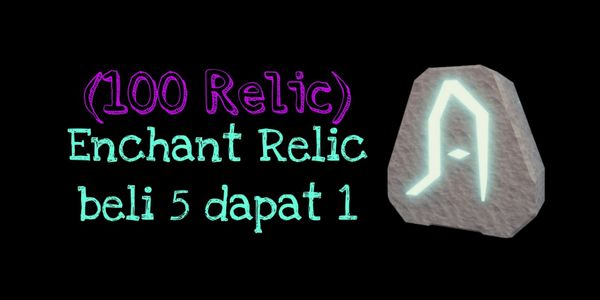 100 enchant relic