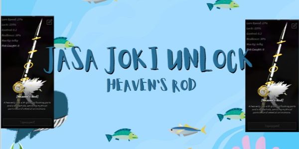 Jasa Joki Unlock Heaven's Rod Fisch | Terima Jadi | Coin dari kami - Fisch RBL