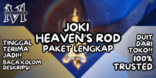 JOKI HEAVEN'S ROD (PAKET LENGKAP)