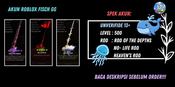 Akun Fisch Level 500 | Rod of the Depths | No-Life Rod | Heaven’s Rod  [DATA POLOS 13+ UNVERIFIDE]