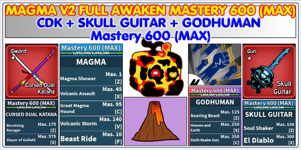 MAGMA V2 FULL AWAKEN Mastery 600 (MAX) + CDK SOUL GUITAR GODHUMAN Mastery 600 (MAX)