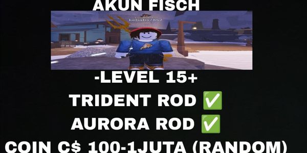 Akun Fisch Level 15 + (Trident + Aurora Rod)