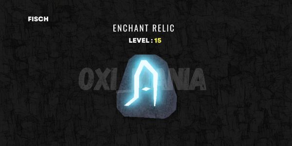 Enchant Relic | Fisch