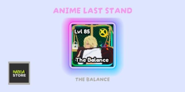 The Balance - Anime Last Stand