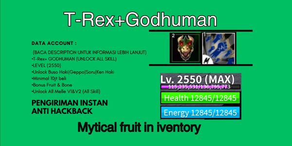 Akun Blox Fruit T-Rex+GODHUMAN[Level MAX][Melee+Fruit+Sword All Skills Unlock]