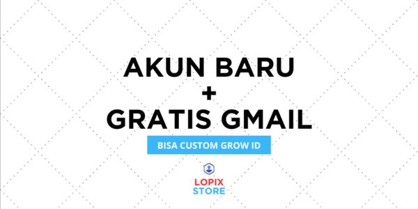NEW ACCOUNT + FREE GMAIL (can custom grow ID)