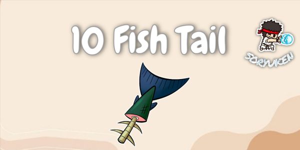 10 Fish Tails