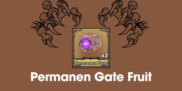 Permanent Gate Fruit