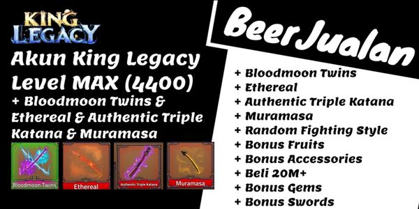 King Legacy Account Max Level + Bloodmoon Twins, Ethereal, Authentic Triple Katana & Muramasa