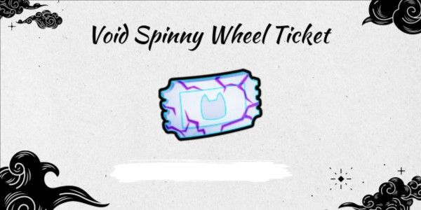 Void Spinny Wheel Ticket