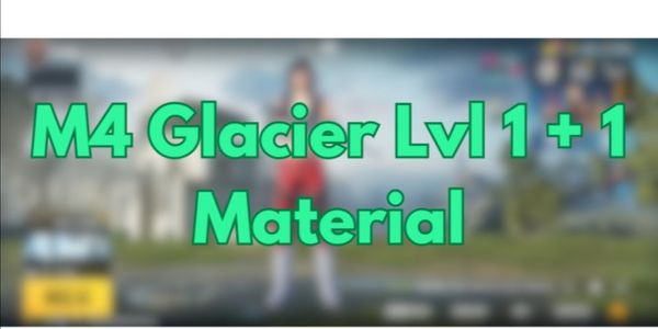 M4 Glacier Lvl 1+1 Material