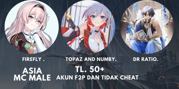 Asia| Firefly and Topaz/ Dr ratio/bronya e1/bailu/Himeko/xueyi e6 MC Male