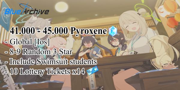 [GLOBAL/IOS] 41000 - 45000 Pyroxene | สุ่มตัวละคร 3 ดาว 8-9 ตัว | ตั๋วลอตเตอรี่ 10 ใบ x14 | ตัวละครชุดว่ายน้ำ (สุ่ม)